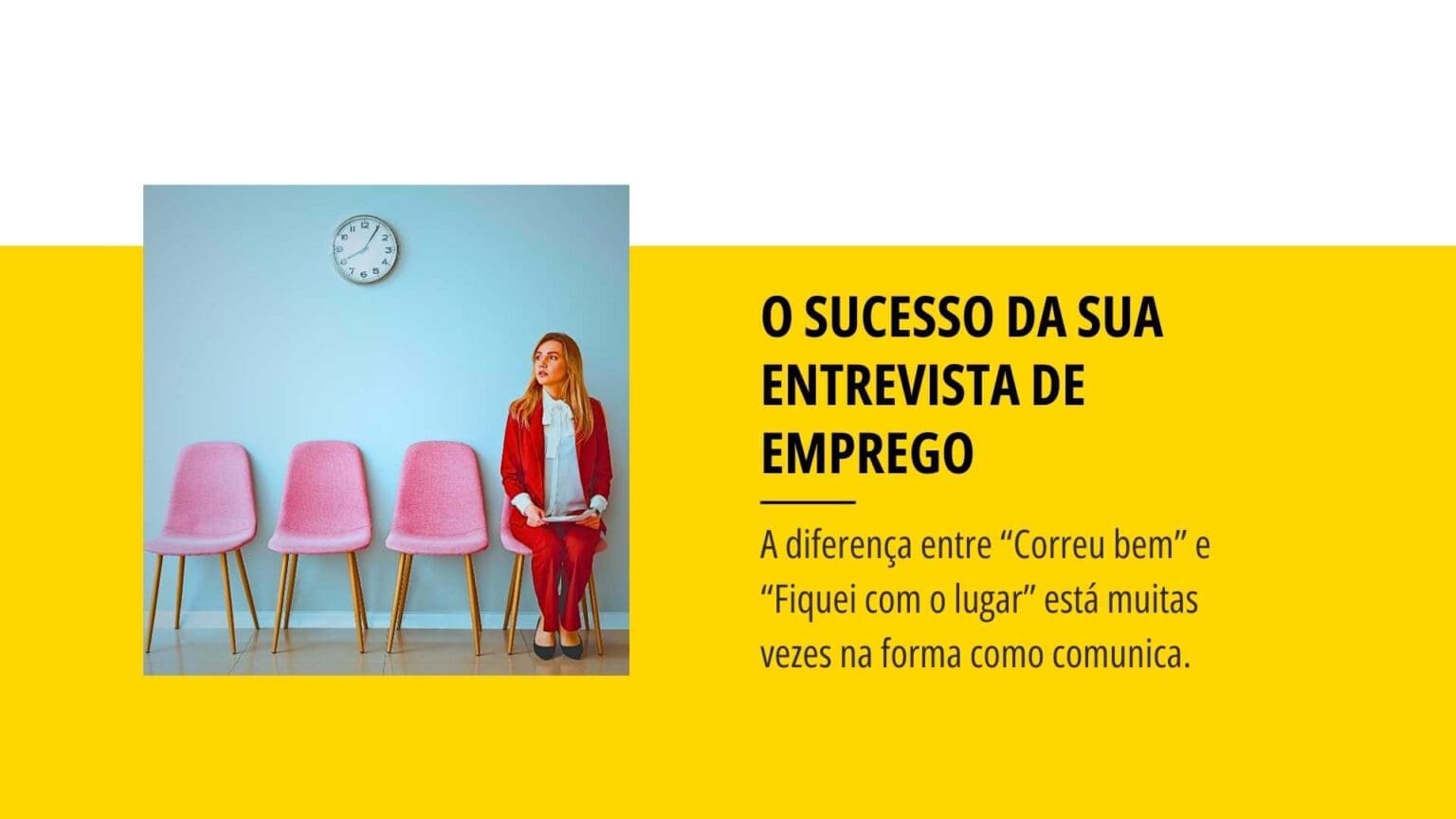 O sucesso da sua Entrevista de Emprego