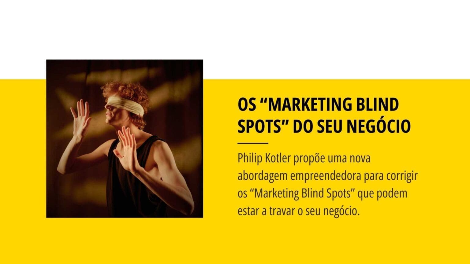 Sabe quais são os "marketing blind spots" do seu negócio?