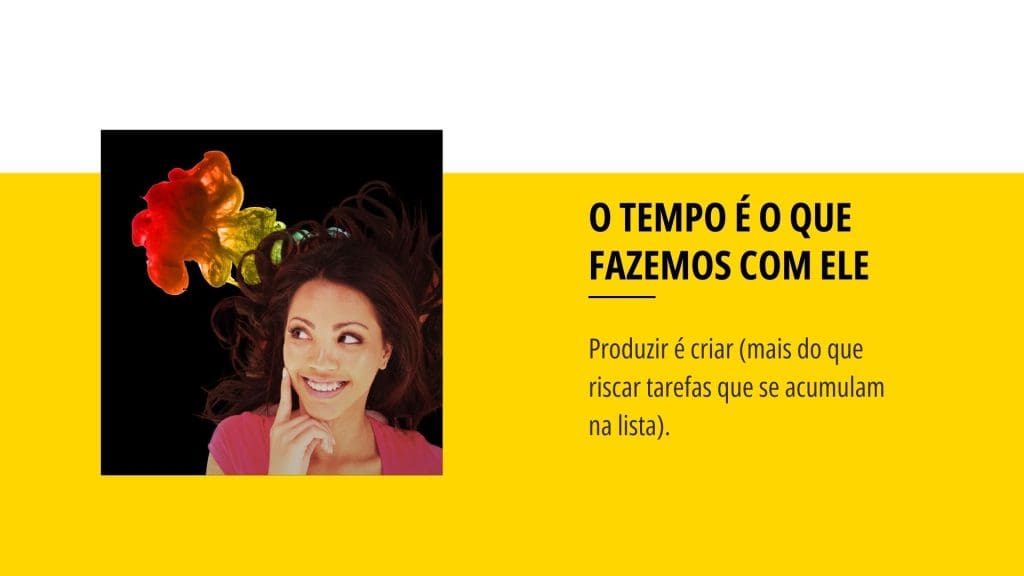 O tempo é o que fazemos com ele