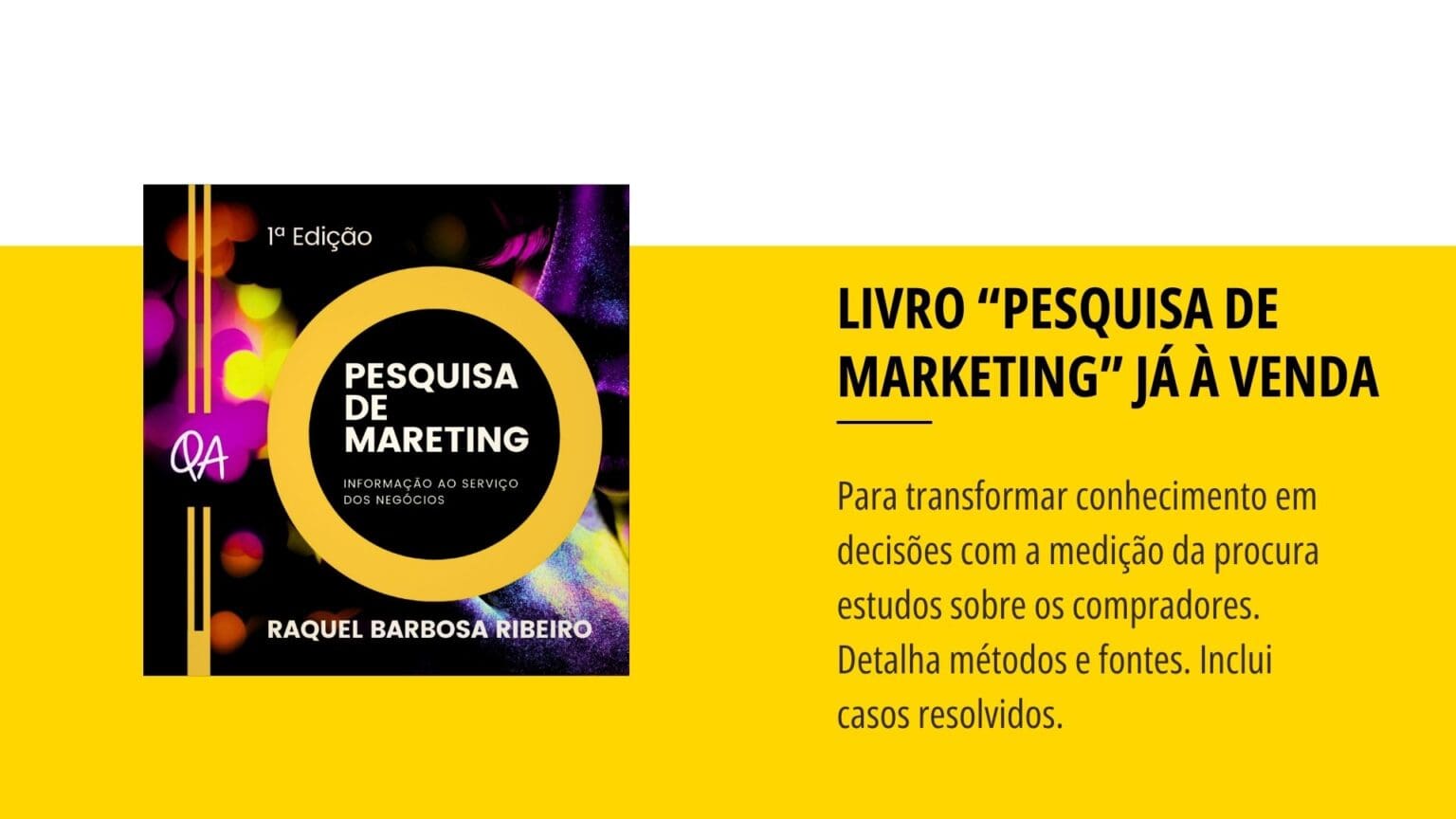 Banner do livro “Pesquisa de Marketing — Informação ao serviço dos negócios”: capa com anel amarelo à esquerda; à direita, faixa amarela com “Livro ‘Pesquisa de Marketing’ já à venda” e resumo.