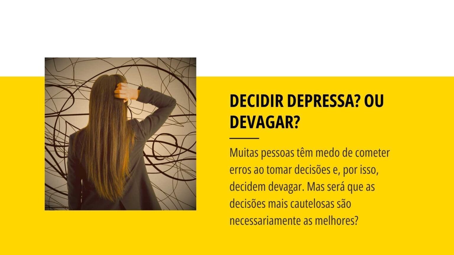 Boas decisões: é melhor escolher depressa ou devagar?
