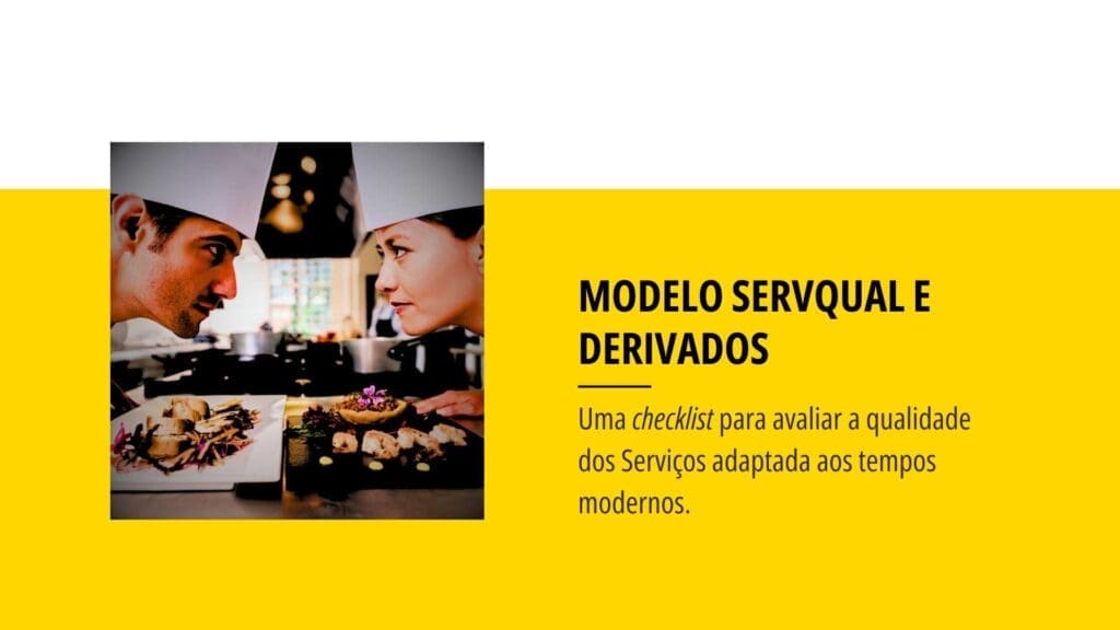 Chefs frente a frente numa cozinha profissional com prato gourmet; ao lado, texto “Modelo SERVQUAL e Derivados”.